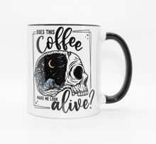 Load image into Gallery viewer, &quot;Does This Coffee Make Me Look Alive?&quot; 12 oz. Mug
